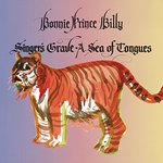Billy, Bonnie Prince. Singer's Grave - A Sea Of Tongues - 
