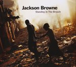 Browne, Jackson. Standing In The Breach - 