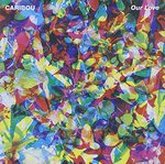 Caribou. Our Love - 