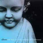 Elbow. The Take Off And Landing Of Everything - 