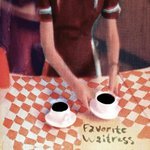 Felice Brothers. Favorite Waitress - 