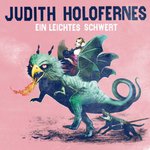 Holofernes, Judith. Ein Leichtes Schwert - 