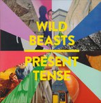 Wild Beasts. Present Tense - 
